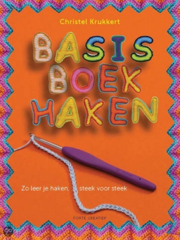 Basisboek haken. Zo leer je haken, steek voor steek